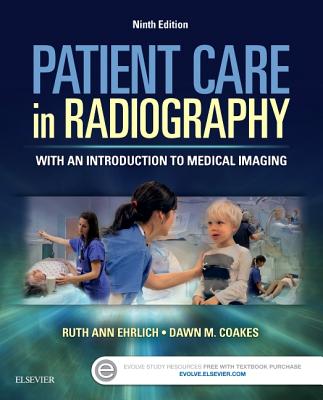 Patient Care in Radiography: With an Introduction to Medical Imaging - Ehrlich, Ruth Ann, and Coakes, Dawn M, Bs