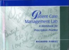 Patient Care Management Lab: A Workbook for Prescription Practice - Finkel, Richard, Pharmd