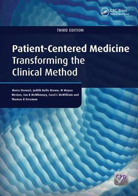 Patient-Centered Medicine: Transforming the Clinical Method - Stewart, Moira, and Brown, Judith Belle, and Weston, W. Wayne