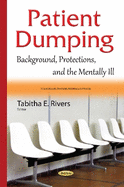 Patient Dumping: Background, Protections, & the Mentally Ill