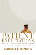 Patient Expectations: How Economics, Religion, and Malpractice Shaped Therapeutics in Early America