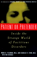 Patient or Pretender: Inside the Strange World of Factitious Disorders - Feldman, Marc D, and Ford, Charles V, Dr., M.D.