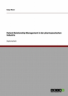 Patient Relationship Management in Der Pharmazeutischen Industrie