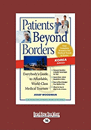 Patients Beyond Borders Korea Edition: Everybody's Guide to Affordable, World-Class Medical Travel