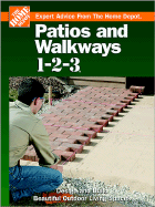 Patios and Walkways 1-2-3: Design and Build Beautiful Outdoor Living Spaces - Home Depot (Editor), and Holms, John (Editor)