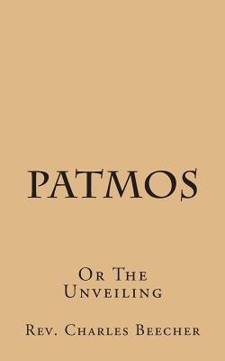 Patmos: Or the Unveiling - Beecher, Charles