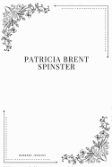 Patricia Brent, Spinster