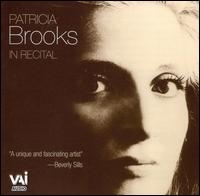 Patricia Brooks in Recital - Bert Lucarelli (oboe); Harriet Wingreen (piano); Patricia Brooks (soprano)