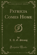 Patricia Comes Home (Classic Reprint)