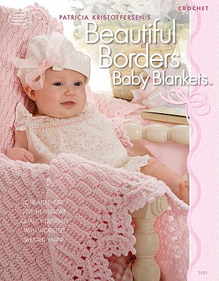 Patricia Kristoffersen's Beautiful Borders Baby Blankets - Stratton, Ann (Editor), and Alexander, Carol, Professor (Editor)