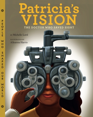 Patricia's Vision: The Doctor Who Saved Sight Volume 7 - Lord, Michelle