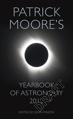 Patrick Moore's Yearbook of Astronomy 2015 - Moore, Patrick, and Mason, John