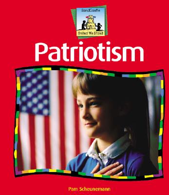 Patriotism - Abdo Publishing (Creator), and Scheunemann, Pam