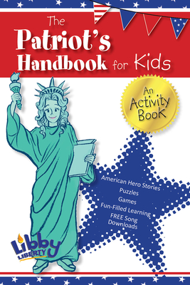 Patriot's Handbook for Kids: An Activity Book - Legacy Liberty's, and Chavez, Jamie (Editor)