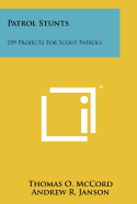 Patrol Stunts: 259 Projects for Scout Patrols
