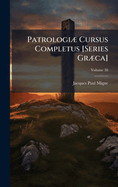 Patrologi?] Cursus Completus [Series Gr?]ca]