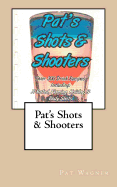 Pat's Shots & Shooters