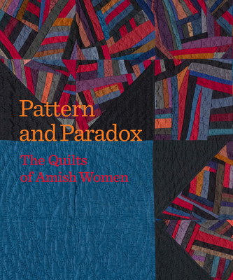 Pattern and Paradox: The Quilts of Amish Women - Smucker, Janneken, and Umberger, Leslie (Introduction by)