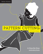 Pattern Cutting Made Easy: A Step-By-Step Introduction to Dressmaking