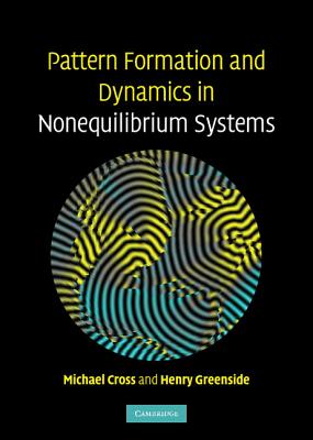 Pattern Formation and Dynamics in Nonequilibrium Systems - Cross, Michael, MD, and Greenside, Henry