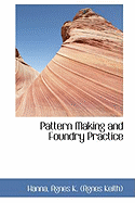 Pattern Making and Foundry Practice