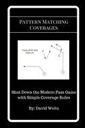 Pattern Matching Coverages: Shut Down the Modern Pass Game with Simple Coverage Rules