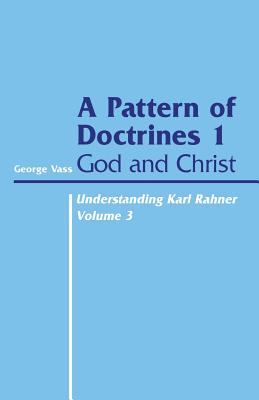 Pattern of Doctrines: Volume 1: God and Christ - Vass, George