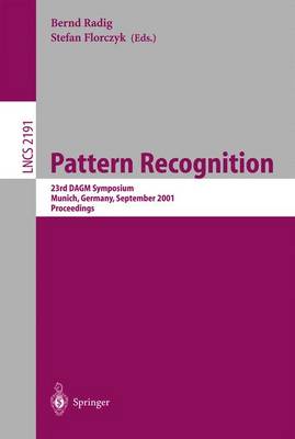 Pattern Recognition: 23rd Dagm Symposium, Munich, Germany, September 12-14, 2001. Proceedings - Radig, Bernd (Editor), and Florczyk, Stefan (Editor)