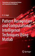 Pattern Recognition and Computational Intelligence Techniques Using MATLAB