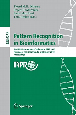 Pattern Recognition in Bioinformatics - Dijkstra, Tjeerd M H (Editor), and Tsivtsivadze, Evgeni (Editor), and Marchiori, Elena (Editor)
