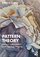 Pattern Theory: Memory, Interpretation, Understanding, Meaning