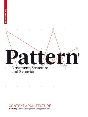 Pattern - Gleiniger, Andrea (Contributions by), and Vrachliotis, Georg (Contributions by)