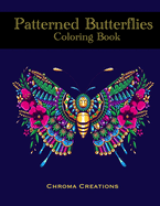 Patterned Butterflies Coloring Book: Mandala inspired and patterned butterflies for Adults or Older Children