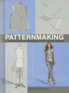 Patternmaking: A Comprehensive Reference for Fashion Design