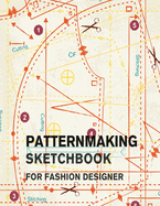 Patternmaking Sketchbook for Fashion Designer: Making Fashion Pattern Efficiently with Blank Graph Paper - Sketch Book for Fashion Professionals and Beginners