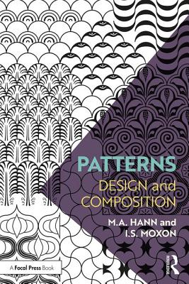 Patterns: Design and Composition - Hann, M.A, and Moxon, I.S.