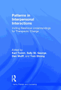 Patterns in Interpersonal Interactions: Inviting Relational Understandings for Therapeutic Change