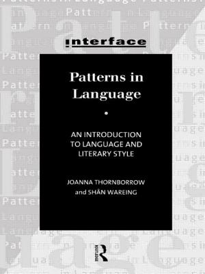 Patterns in Language: Stylistics for Students of Language and Literature - Thornborrow, Joanna, and Wareing, Shn