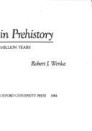 Patterns in prehistory : humankind's first three million years - Wenke, Robert J.