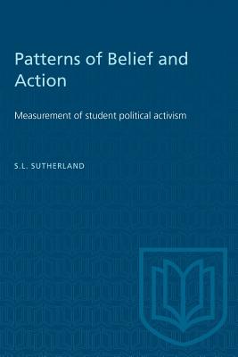 Patterns of Belief and Action: Measurement of student political activism - Sutherland, S L