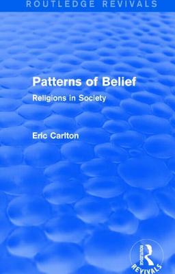 Patterns of Belief: Religions in Society - Carlton, Eric