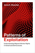 Patterns of Exploitation: Understanding Migrant Worker Rights in Advanced Democracies