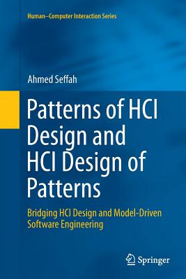 Patterns of Hci Design and Hci Design of Patterns: Bridging Hci Design and Model-Driven Software Engineering - Seffah, Ahmed