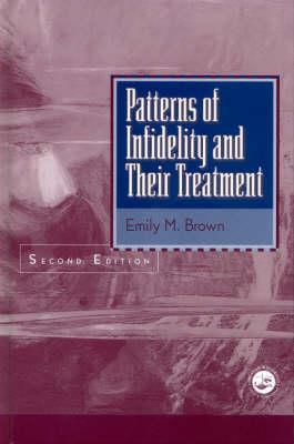 Patterns of Infidelity and Their Treatment - Brown, Emily M