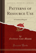 Patterns of Resource Use: A Technical Report (Classic Reprint)