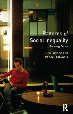 Patterns of Social Inequality: Essays for Richard Brown - Beynon, Huw, and Glavanis, Pandeli