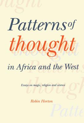 Patterns of Thought in Africa and the West - Horton, Robin