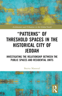 Patterns of Threshold Spaces in the Historical City of Jeddah: Investigating the Relationship Between the Public Spaces and Residential Units