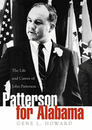 Patterson for Alabama: The Life and Career of John Patterson