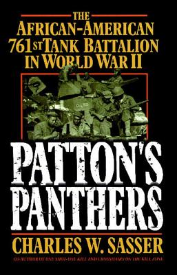 Patton's Panthers: The African-American 761st Tank Battalion in World War II (Original) - Sasser, Charles W